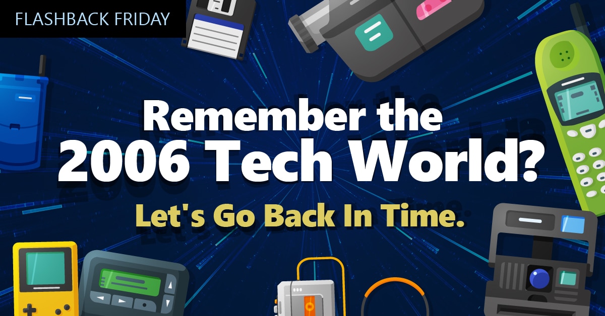 Flashback Friday: 5 Lessons from the Tech World in 2006