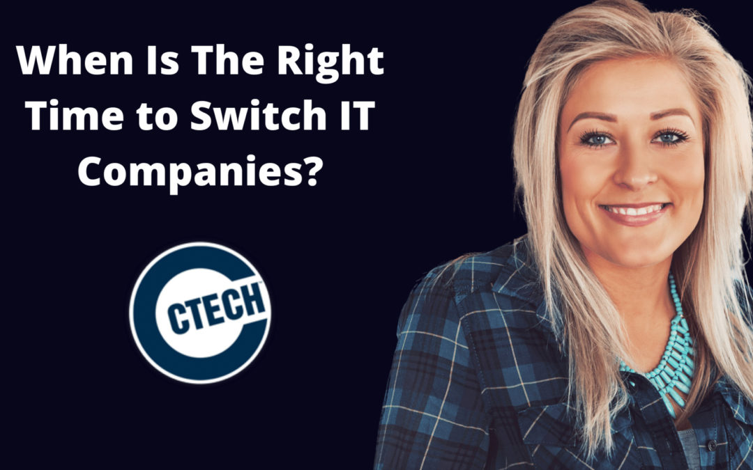 When Is The Right Time to Switch IT Companies? 