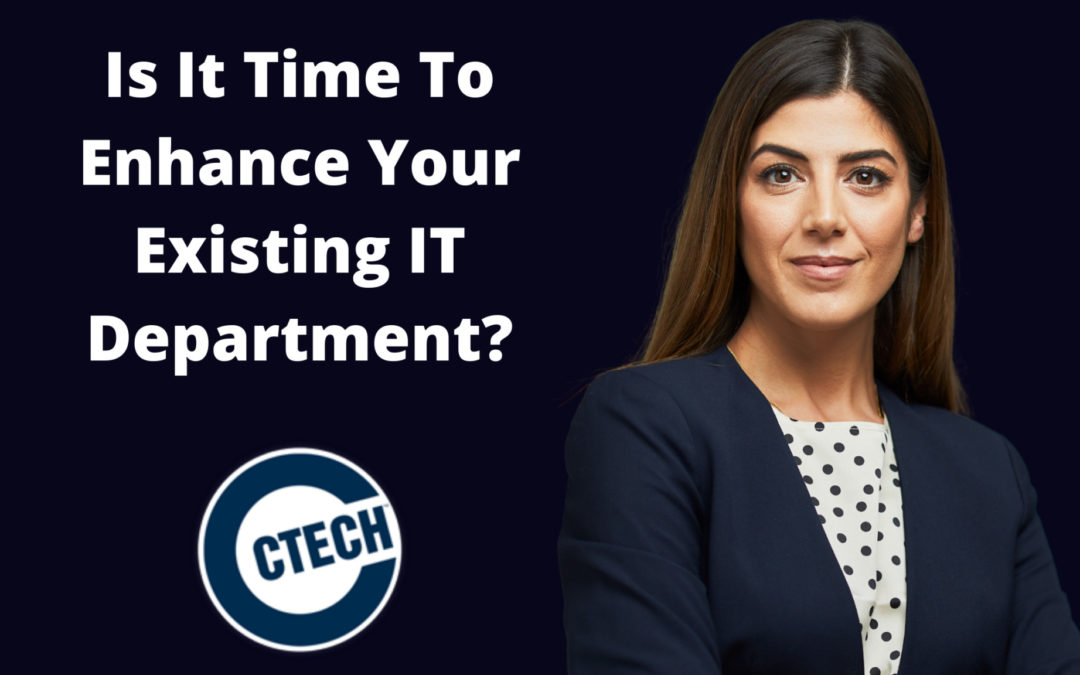 Is It Time To Enhance Your Existing IT Department?