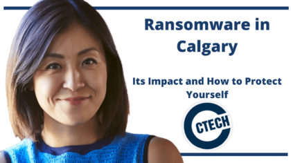 Ransomware in Calgary – Its Impact and How to Protect Yourself
